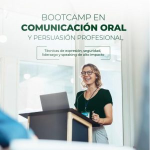 Bootcamp en Comunicación Oral y Persuasión Profesional